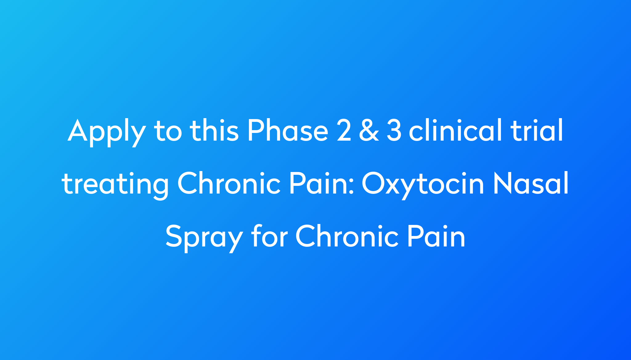 oxytocin-nasal-spray-for-chronic-pain-clinical-trial-2024-power